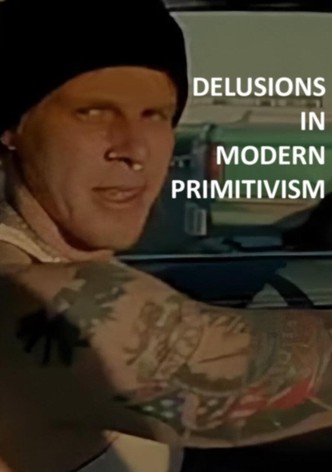 Delusions in Modern Primitivism