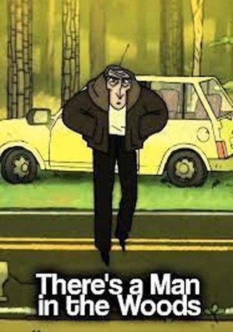There's a Man in the Woods