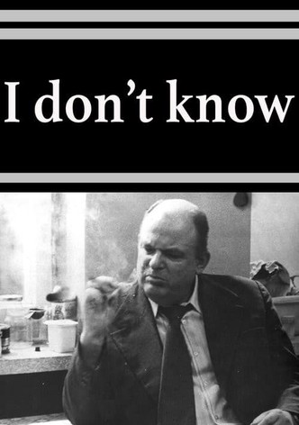 I Don't Know