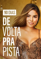 90 Dias: De Volta Pra Pista