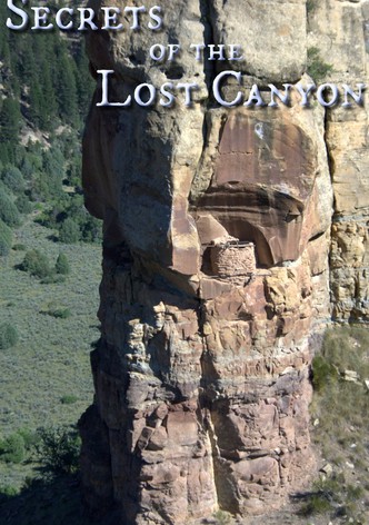 Secrets Of The Lost Canyon