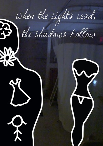When the Lights Lead, the Shadows Follow