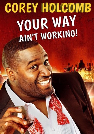Corey Holcomb: Your Way Ain't Working