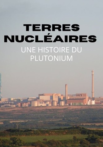 Terres nucléaires : Une histoire du plutonium