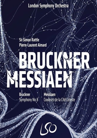 London Symphony Orchestra: Bruckner & Messiaen