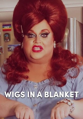 Wigs in A Blanket