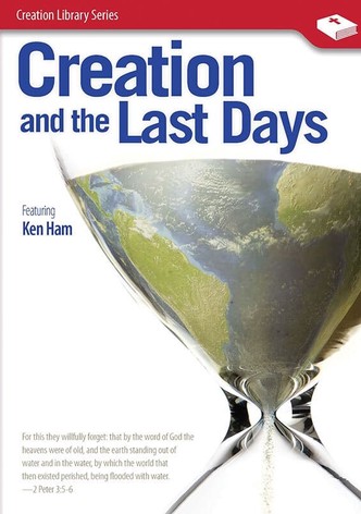 Creation and the Last Days