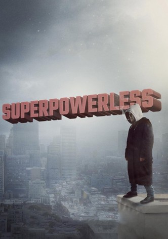 Superpowerless