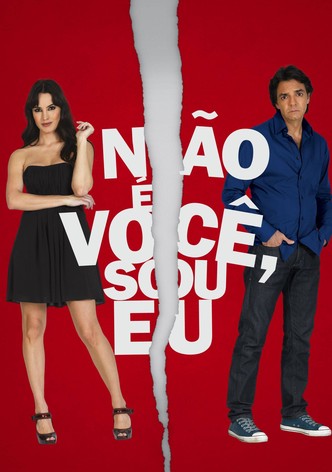 Não é Você, Sou Eu