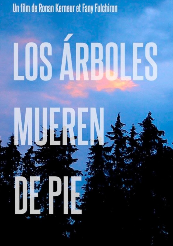 Los árboles mueren de pie - película: Ver online