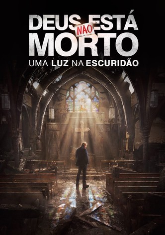 Deus Não Está Morto: Uma Luz na Escuridão