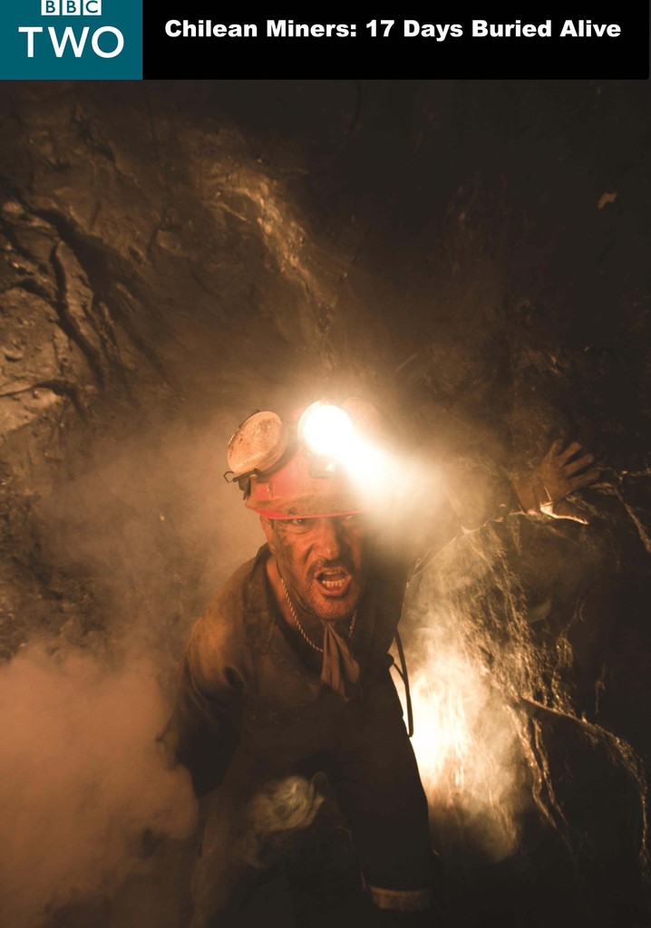 Chilean Miners - 17 Days Buried Alive
