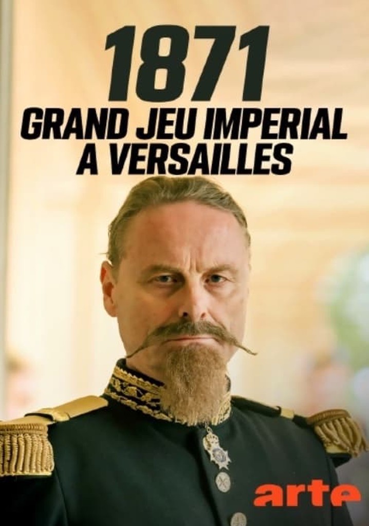 1871 grand jeu impérial à Versailles en streaming