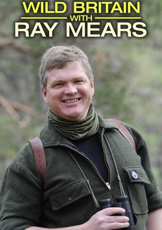 WILD BRITAIN WITH RAY MEARS  SEASON 1