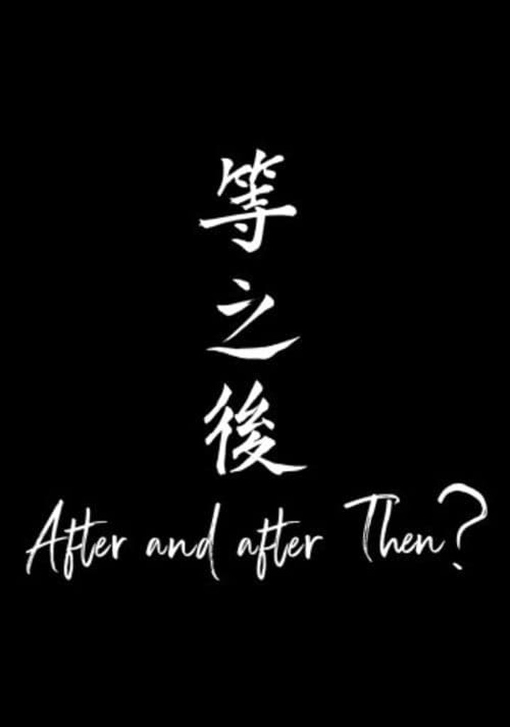 After and After Then?