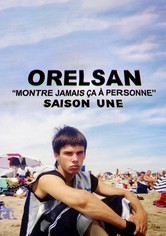 Orelsan: Never Show This to Anyone - Season 1