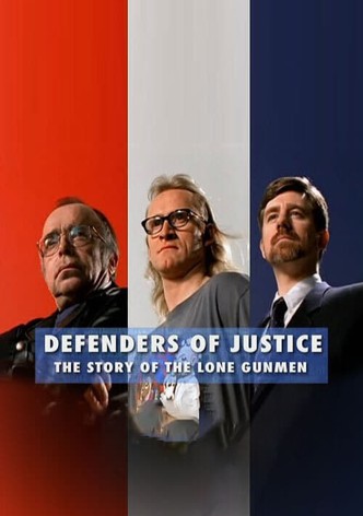 Defenders of Justice: The Story of The Lone Gunmen