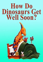How Do Dinosaurs Get Well Soon?