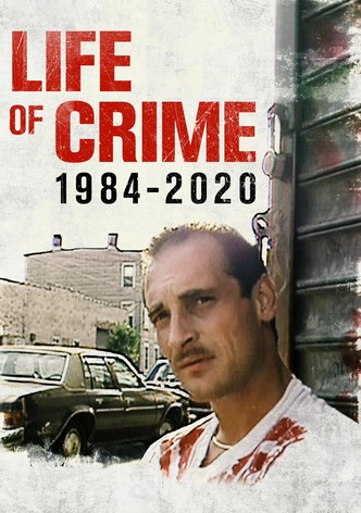 Life of Crime 1984-2020