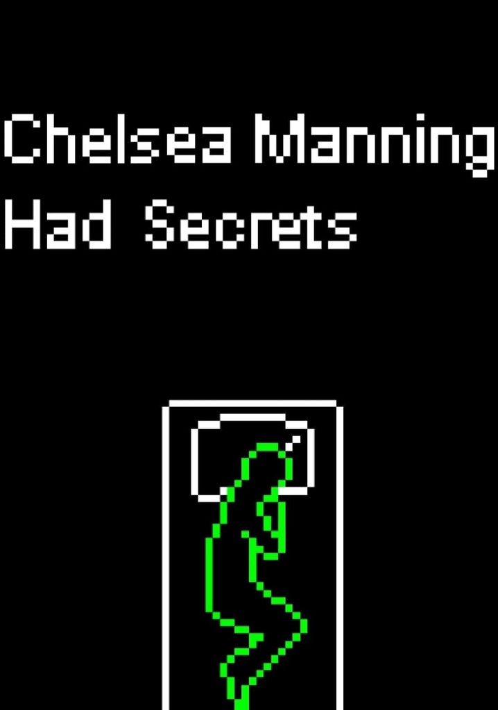 Chelsea Manning Had Secrets