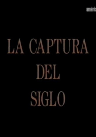 La captura del siglo