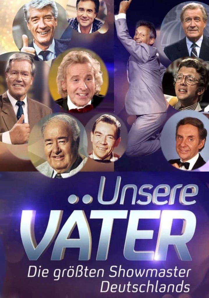 Unsere Väter - Die größten Showmaster Deutschlands