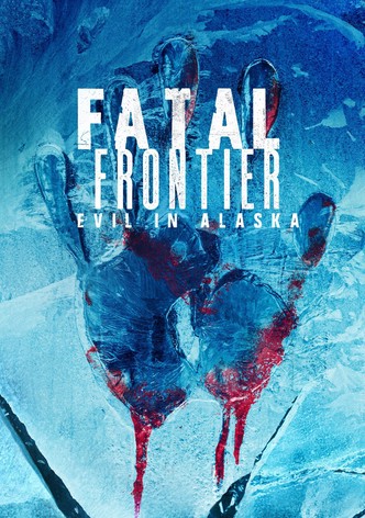 Fatal Frontier: Evil in Alaska