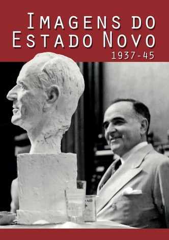 Imagens do Estado Novo 1937-45 (2015) Versão Seriada