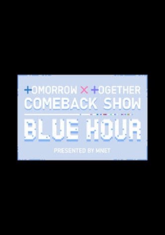 TOMORROW X TOGETHER Comeback Show : Blue Hour