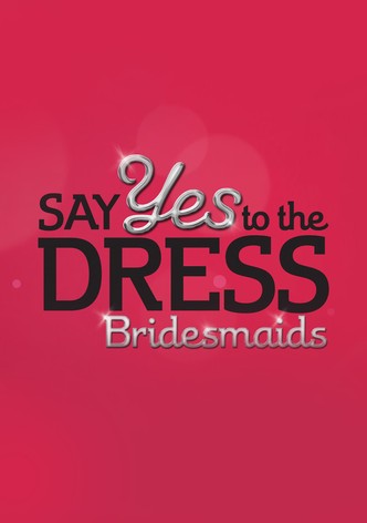 Say Yes to the Dress Bridesmaids Season 4