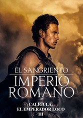 El sangriento Imperio Romano - Calígula, el emperador loco