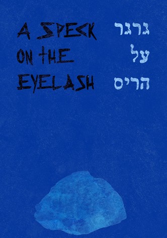 A Speck on the Eyelash