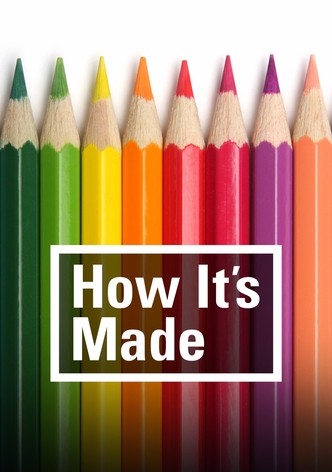 How It's Made