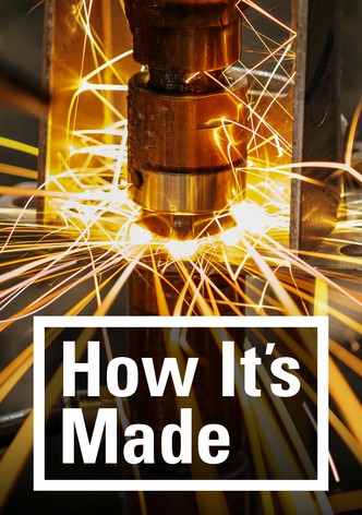How It's Made