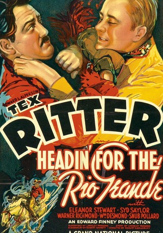 Headin' for the Rio Grande