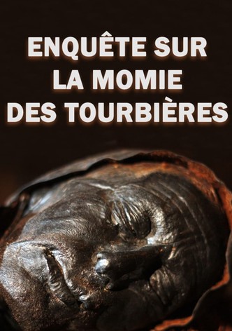 Enquête sur la Momie des Tourbières