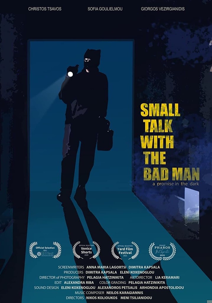 Small Talk with the Bad Man