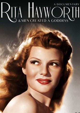 Rita Hayworth: And Men Created a Goddess
