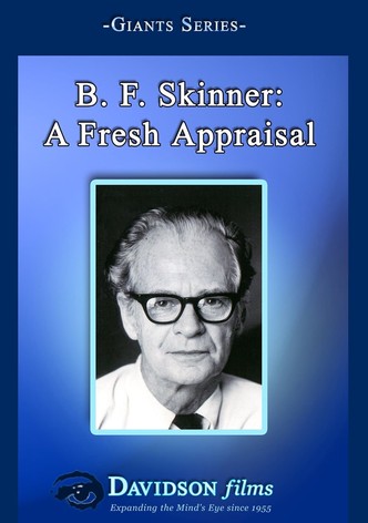 B. F. Skinner: A Fresh Appraisal