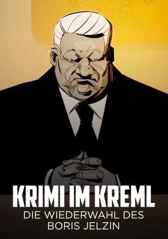 Krimi im Kreml - Die Wiederwahl des Boris Jelzin