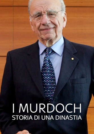 I Murdoch - Storia di una dinastia