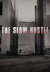 The Slow Hustle