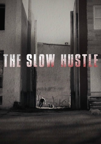 The Slow Hustle