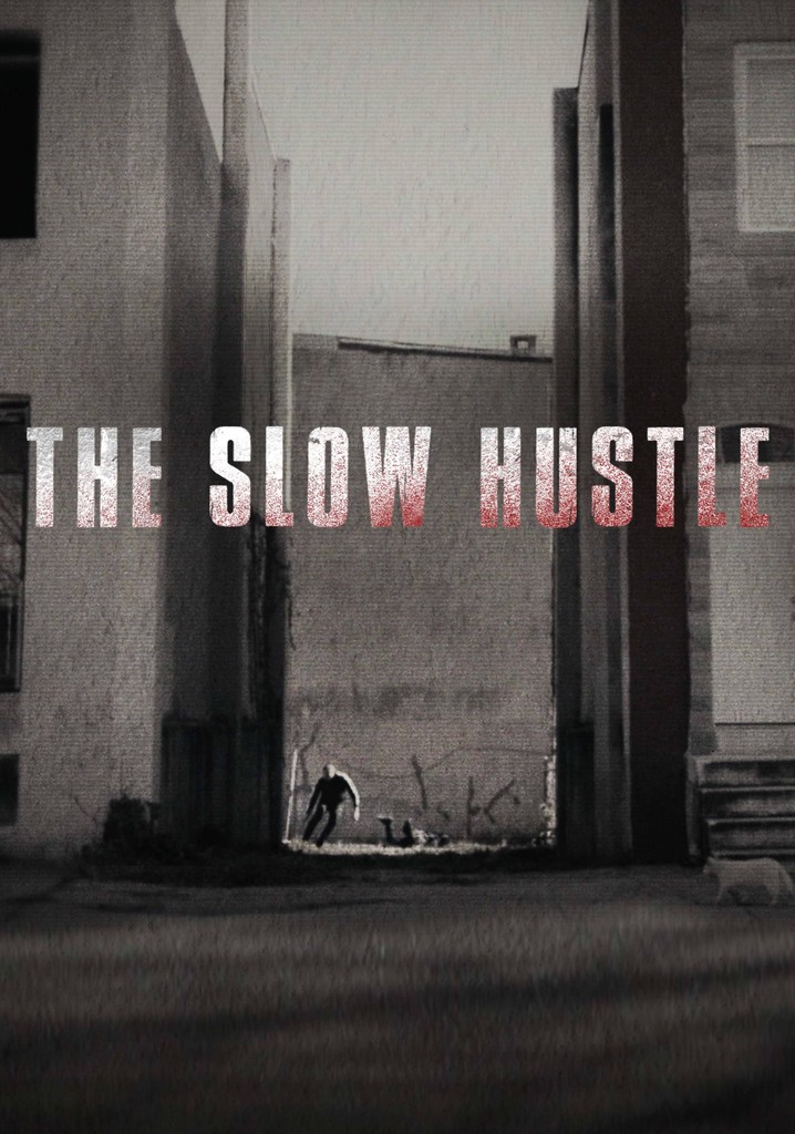 The Slow Hustle