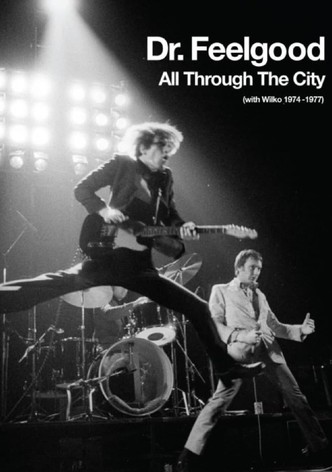 Dr. Feelgood - All Through the City (with Wilko 1974-1977)