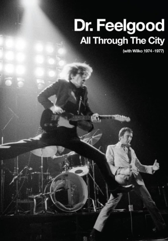 Dr. Feelgood - All Through the City (with Wilko 1974-1977)