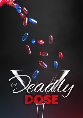 A Deadly Dose
