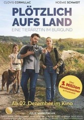 Plötzlich aufs Land - Eine Tierärztin im Burgund