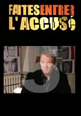 Faites entrer l'accusé