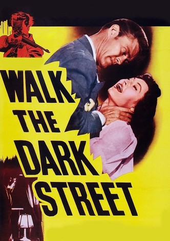 Walk the Dark Street